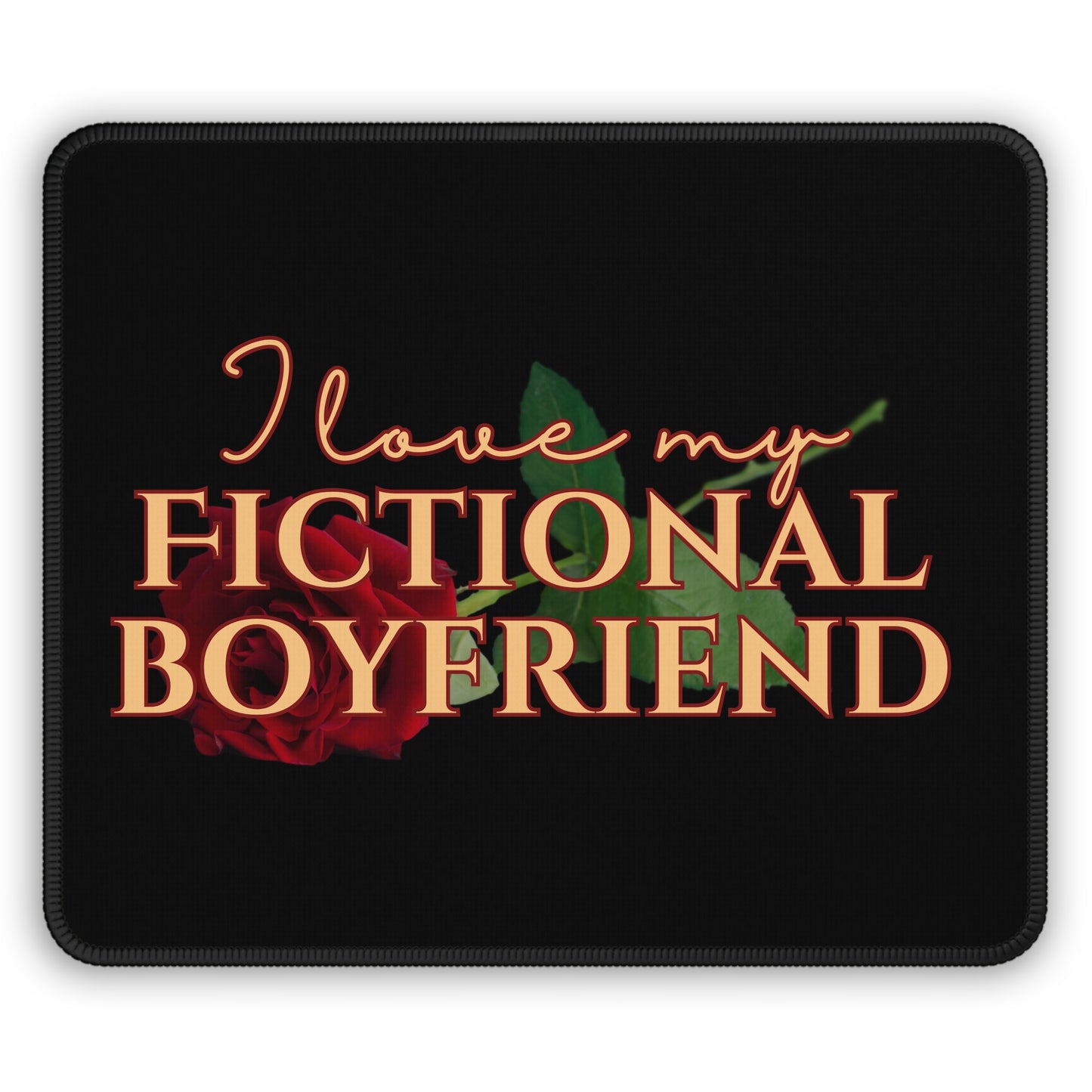 Mouse Pad: "I Love My Fictional Boyfriend"