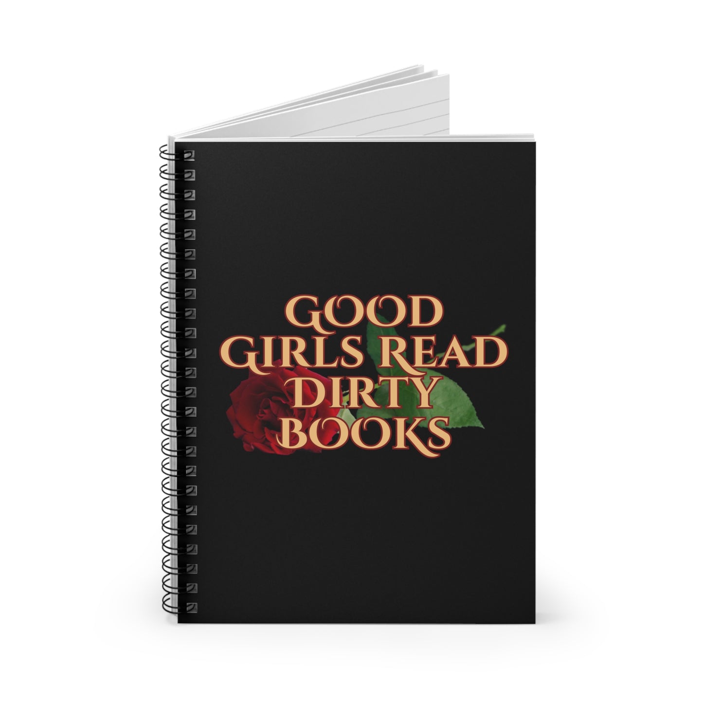 Spiral Notebook: "Good Girls Read Dirty Books"