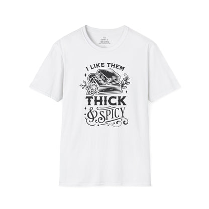 "I Like Them Thick and Spicy" Softstyle Tee