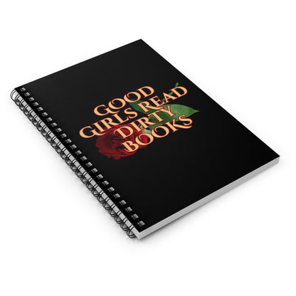 Spiral Notebook: "Good Girls Read Dirty Books"